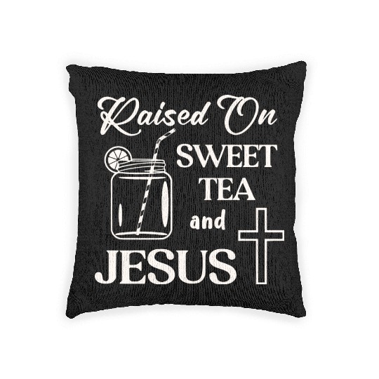 Raised On Sweet Tea And Jesus LIKE US ON FACEBOOK Woven Pillows