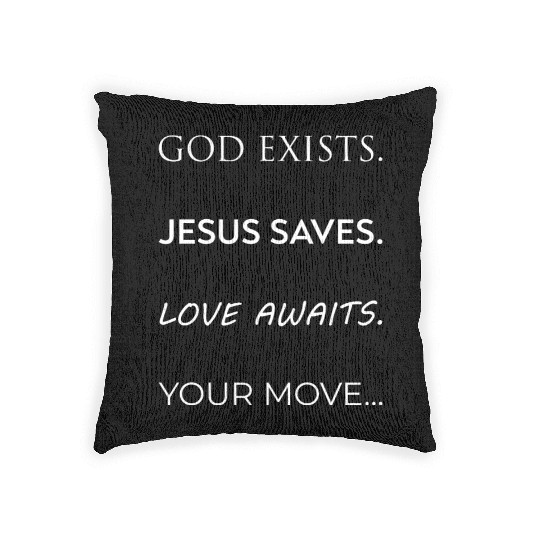 God Exists Jesus Saves Love Awaits Your Move White Woven Pillows