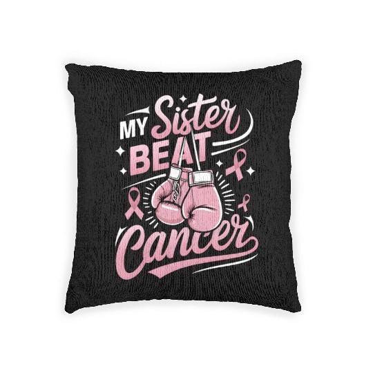 My Sister Beat Cancer Breast Cancer Awareness Woven Pillows