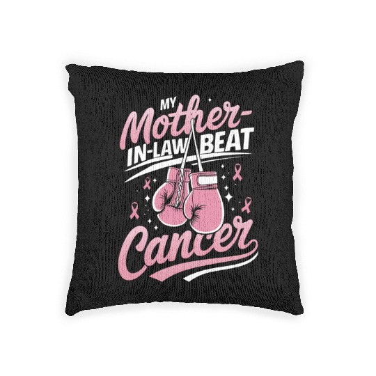 My Mother-In-Law Beat Cancer Breast Cancer Woven Pillows