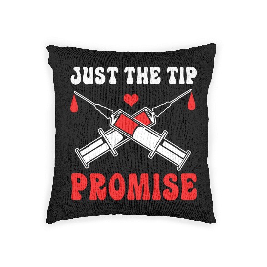 Just The Tip Promise Funny Syringe Pun Blood Donor Woven Pillows