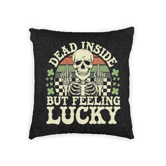 Dead Inside But Feelin' Lucky Woven Pillows