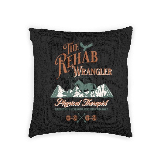 The Rehab Wrangler Physical Therapist Woven Pillows