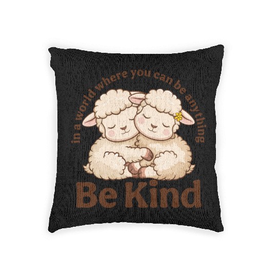 Lamb In a World Where You Can Be Anything Be Kind Woven Pillows