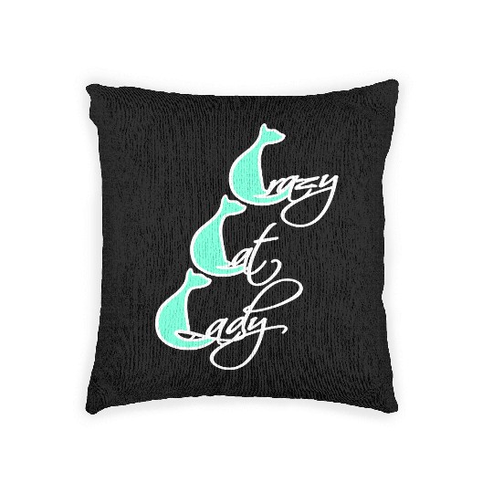 Crazy Cat Lady Text Love Saying Quote Weird Woman Woven Pillows
