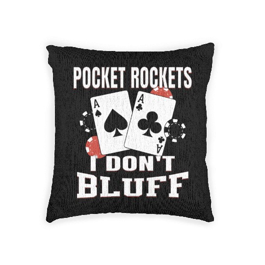 Pocket Rockets I Don't Bluff Texas Holdem Poker Woven Pillows