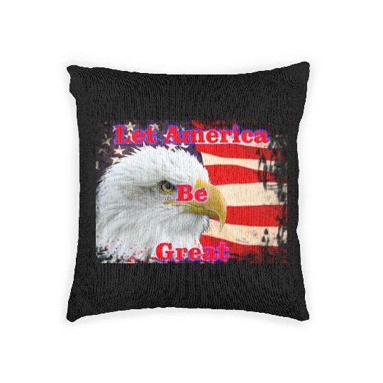 LET AMERICA BE GREAT Woven Pillows