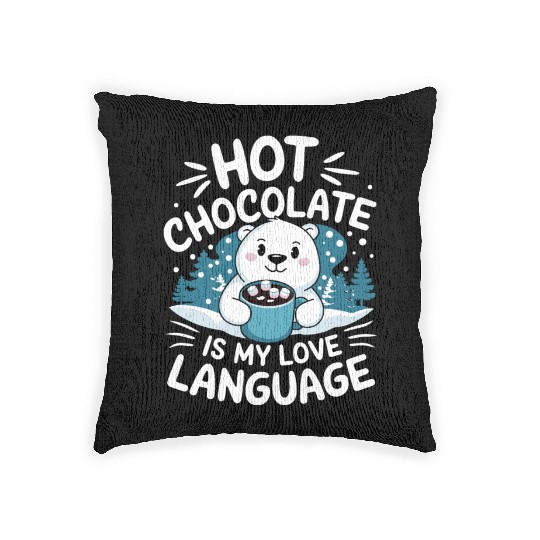 Hot Chocolate Is My Love Language Winter Bear Woven Pillows
