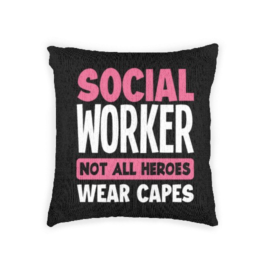 Social Worker Not All Heroes Wear Capes Woven Pillows