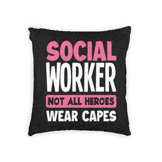 Social Worker Not All Heroes Wear Capes Woven Pillows