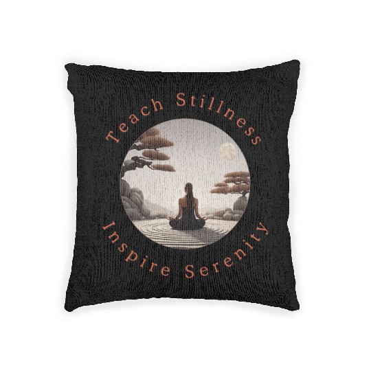 Teach Stillness Inspire Serenity Meditation Yoga Woven Pillows