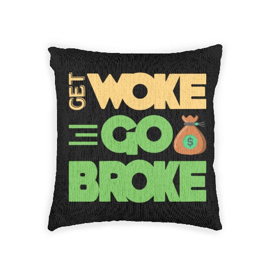 Get Woke Go Broke Game Lover Money Humor Woven Pillows