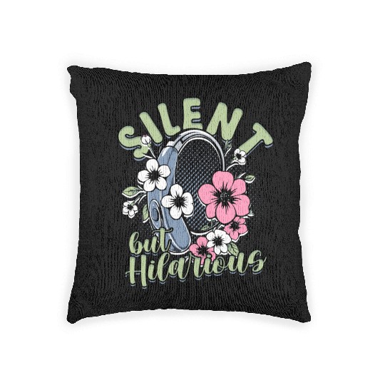 Hearing Impaired Deaf Silent But Hilarious Woven Pillows