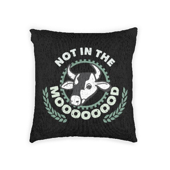 Not In The Moooooood Farmer Farming Woven Pillows