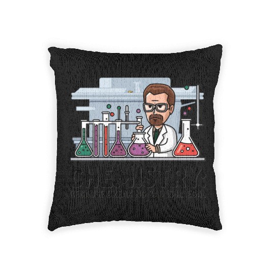 Chemistry Because Breaking Bad is Illegal Science Woven Pillows