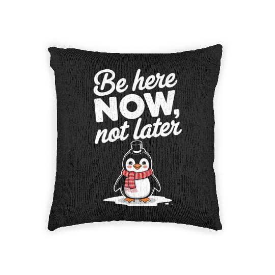 Be Here Now Mindfulness Penguin Message Woven Pillows
