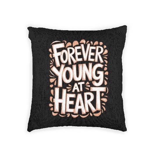 Forever Young at Heart Birthday Getting Older Woven Pillows