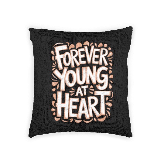 Forever Young at Heart Birthday Getting Older Woven Pillows