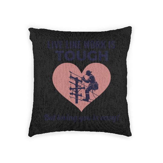 Lineman Valentine Live Line Work Love Romance Woven Pillows