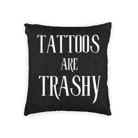 I LOVE TATTOOS ARE TRASHY FUNNY JOKE TATTOO MEME Woven Pillows