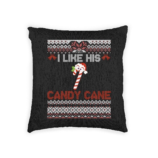 I Like His Candy Cane Funny Couples Ugly Xmas Woven Pillows