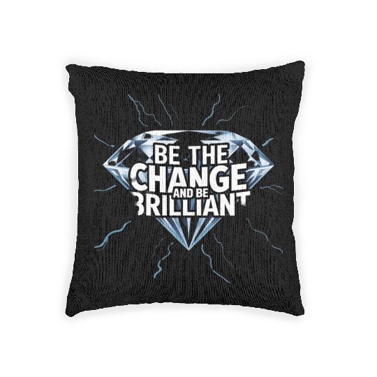 Be The Change and Be Brilliant Woven Pillows