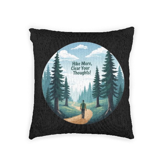 Hike More Clear Your Thoughts - Hiking Woven Pillows
