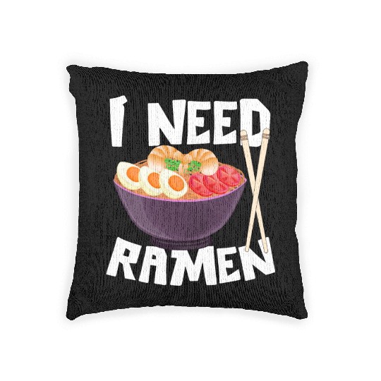 I Need Ramen Japanese Food lover Noodles Woven Pillows