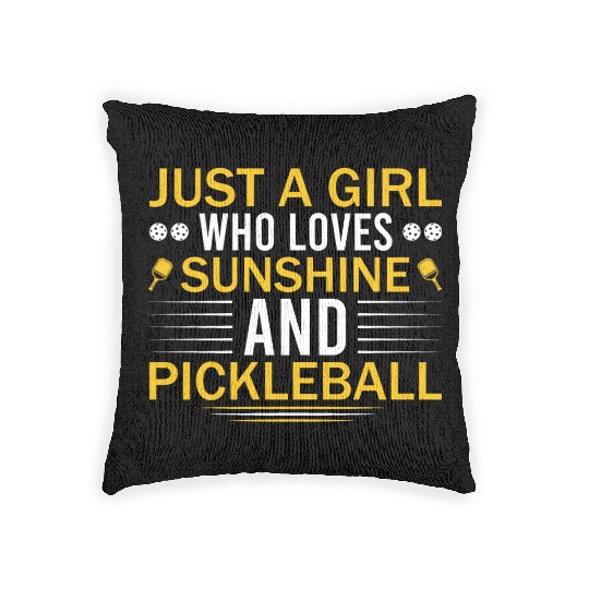 Just A Girl Who Loves Sunshine and Pickleball Woven Pillows