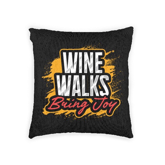 Wine Walks Bring Joy Fun Experience Woven Pillows