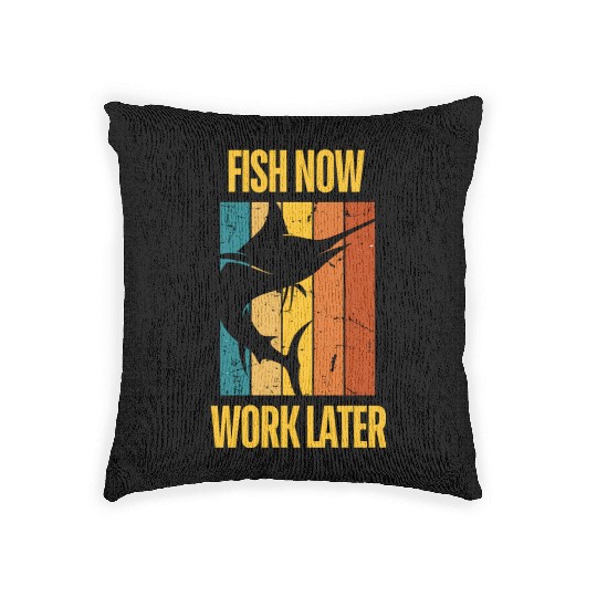 Fish Now - Work Later for Fishing Enthusiast Woven Pillows