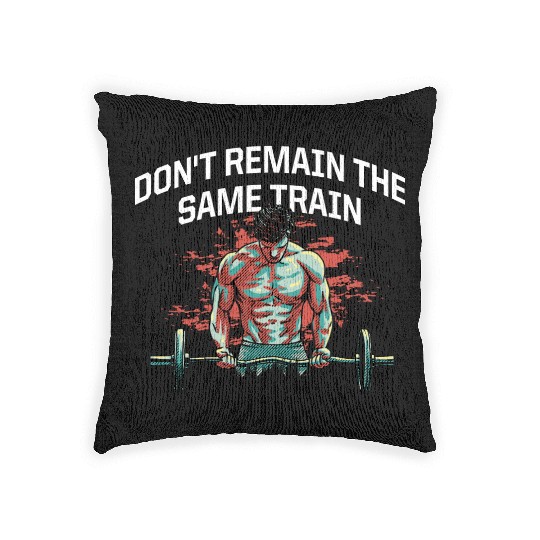 Dont Remain the Same Workout Fitness Gym Health Woven Pillows