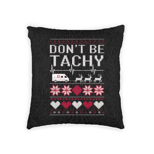 Don't Be Tachy - Funny Medical Christmas Sweater Woven Pillows