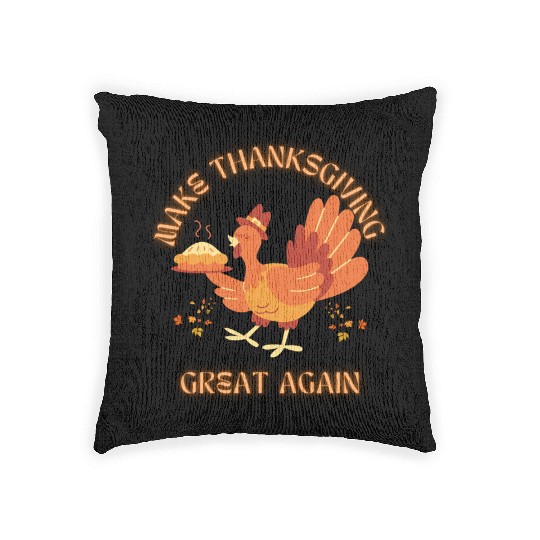 "Make Thanksgiving Great Again – Funny Festive Woven Pillows