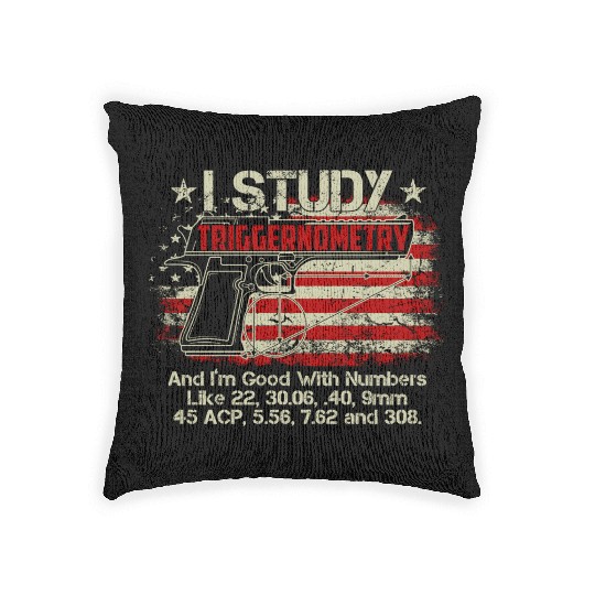 I Study Triggernometry Good With Numbers Gun Woven Pillows