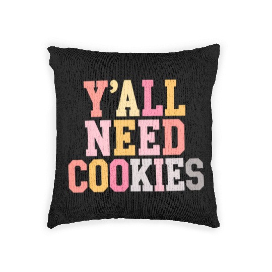 Cookie Woven Pillows, Y'all Need Cookies Woven Pillows cookie day