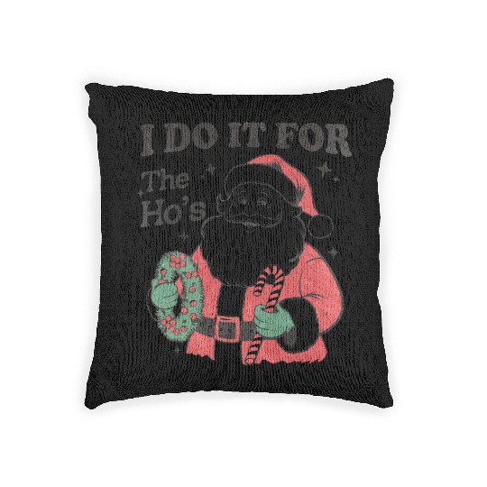 I Do It for The Hos With Texture Woven Pillows