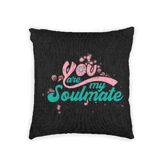 You Are My Soulmate Woven Pillows
