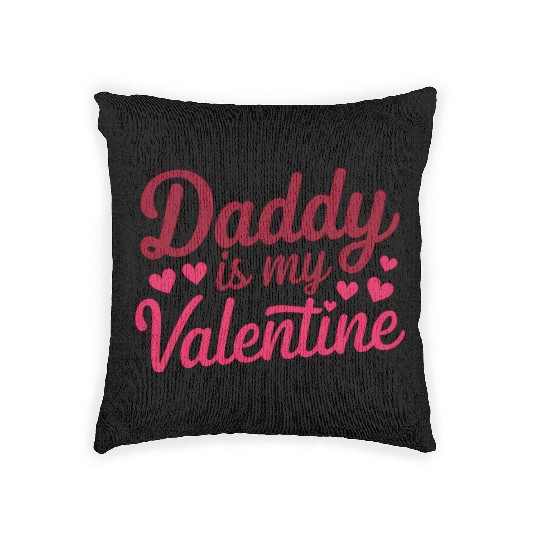 Daddy Is My Valentine Sublimation Woven Pillows