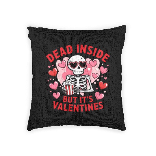 Dead Inside but It s Valentines Woven Pillows