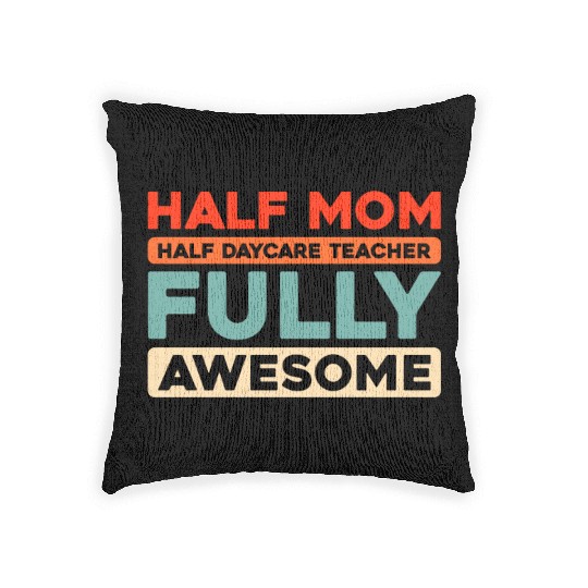 Daycare Teacher Mother Mom Woven Pillows