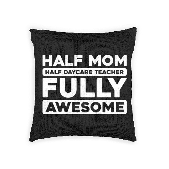 Daycare Teacher Mother Mom Woven Pillows