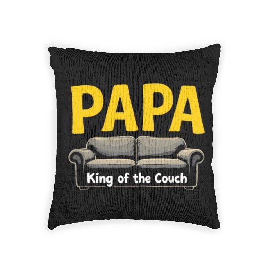 Papa King Of The Couch Funny Dad Saying Fathers Woven Pillows