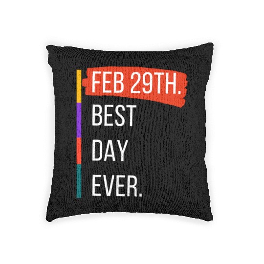 Feb 29th Best Day Ever – Leap Year Celebration Woven Pillows