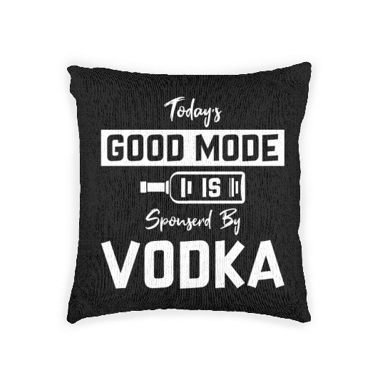 Today's Good Mode Is Sponserd By Vodka Woven Pillows