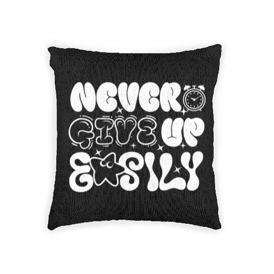 Never Give Up Easily , Motivational Woven Pillows.