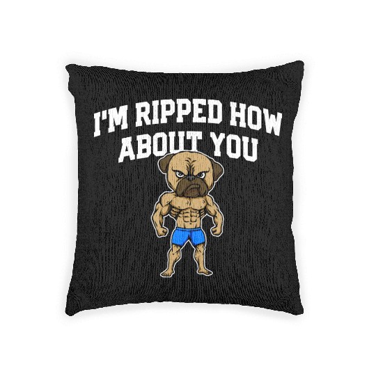 Im Ripped How About You Funny Workout Humor Gym Woven Pillows