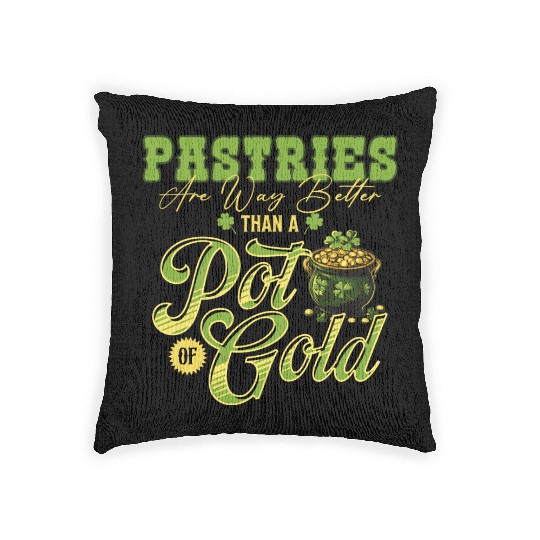 Pastries Are Way Better Than A Pot Of Gold St Woven Pillows