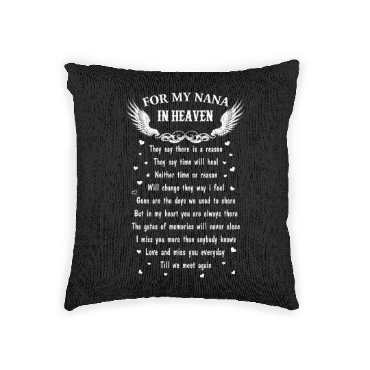 For my nana in heaven. They say there is a reason Woven Pillows