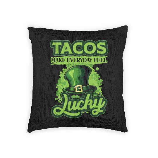 St Patricks Day Tacos Make Everyday Feel Lucky Woven Pillows